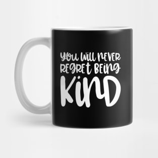 'You Will Never Regret' Radical Kindness Anti Bullying Shirt Mug